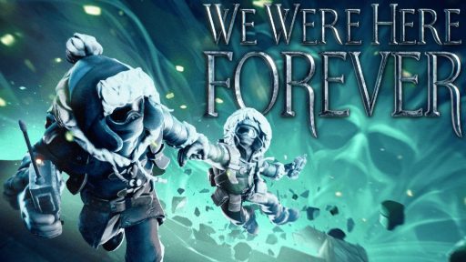 We Were Here Forever