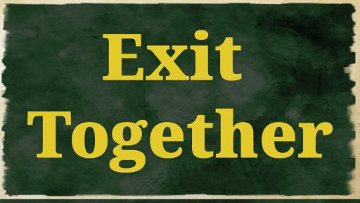 Exit Together