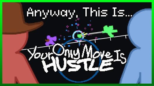 Your Only Move Is HUSTLE