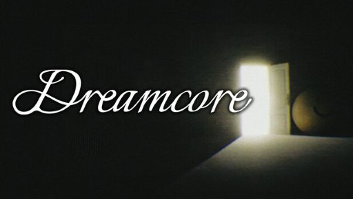 Dreamcore